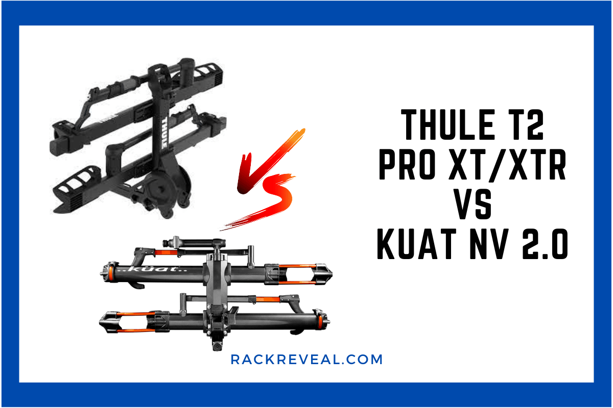 Thule T2 Pro XT XTR vs Kuat NV 2.0 RackReveal